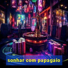 sonhar com papagaio